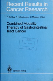 Combined modality therapy of gastrointestinal tract cancer by P. Schlag
