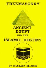 Cover of: Freemasonry, Ancient Egypt, and the Islamic destiny by Mustafa El-Amin