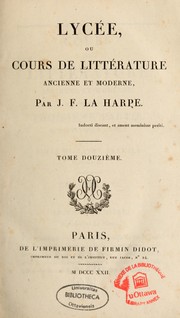 Cover of: Lycée, ou, Cours de littérature ancienne et moderne by Jean-François de La Harpe