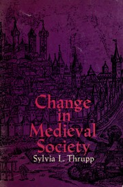 Cover of: Change in medieval society by Sylvia L. Thrupp