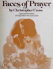 Cover of: Faces of prayer by Christopher Cross