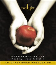 Cover of: Twilight [sound recording] by Stephenie Meyer ; read by Ilyana Kadushin