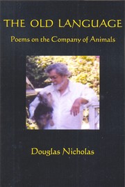 Cover of: The Old Language: Poems on the Company of Animals