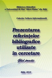 Cover of: Prezentarea referinţelor bibliografice utilizate în cercetare : Ghid practic