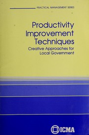 Cover of: Productivity Improvement Techniques: Creative Approaches for Local Government (Practical Management Series)