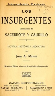 Cover of: Los insurgentes: continuación de Sacerdote y caudillo, novela histórica mexicana