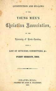 Cover of: Constitution and by-laws of the Young Men's Christian Association, of the University of North Carolina: with a list of officers, committees, &c