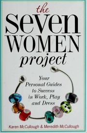 Cover of: The seven women project: your personal guides to success in work, play, and dress