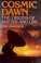 Cover of: Cosmic dawn