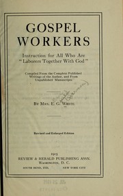 Cover of: Gospel workers; instruction for all who are "laborers together with God,"