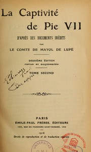 Cover of: La captivité de Pie VII by Mayol de Lupé, Marie Eugène Henri comte de