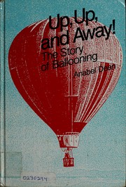 Cover of: Up, up and away!: The story of ballooning