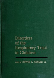 Cover of: Disorders of the respiratory tract in children by Edwin L. Kendig