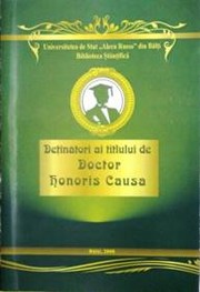 Cover of: Deţinători ai titlului de Doctor Honoris Causa. Membrii de Onoare ai Senatului by 