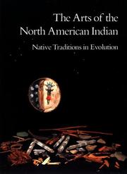 Cover of: The Arts of the North American Indian: native traditions in evolution