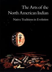 Cover of: The Arts of the North American Indian: Native Traditions in Evolution