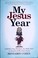 Cover of: My Jesus year