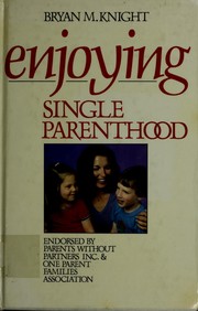 Cover of: Enjoying single parenthood