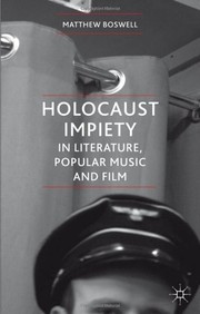 Holocaust impiety in literature, popular music and film by Matthew Boswell