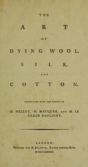Cover of: The art of dying wool, silk, and cotton by Jean Hellot