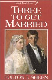 Cover of: Three to get married by Fulton J. Sheen