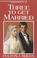 Cover of: Three to get married