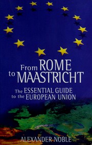Cover of: From Rome to Maastricht: the essential guide to the European Union