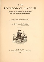 Cover of: In the boyhood of Lincoln: a tale of the Tunker schoolmaster and the times of Black Hawk