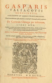 Gasparis Taliacotii ... De curtorum chirurgia per insitionem, libri duo by Gaspare Tagliacozzi