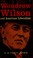 Cover of: Woodrow Wilson and American liberalism.