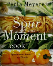 Cover of: Spur of the moment cook