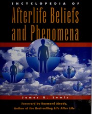 Cover of: Encyclopedia of afterlife beliefs and phenomena by James R Lewis