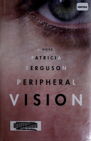 Cover of: Peripheral vision by Patricia Ferguson