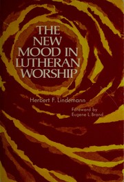 Cover of: The new mood in Lutheran worship