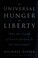Cover of: The universal hunger for liberty