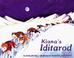 Cover of: Kiana's Iditarod (Last Wilderness Adventure)