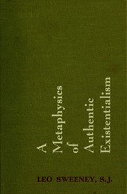 Cover of: A metaphysics of authentic existentialism.