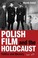 Cover of: Polish film and the Holocaust
