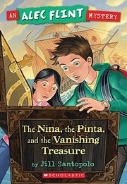 Cover of: The Nina, the Pinta, and the vanishing treasure by Jill Santopolo