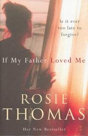 Cover of: If My Father Loved Me by Rosie Thomas, Rosie Thomas