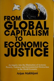 Cover of: From global capitalism to economic justice. by Arjun Makhijani