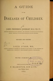 Cover of: A guide to the diseases of children by Sir James Frederic Goodhart