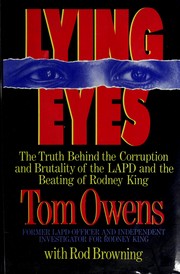 Cover of: Lying eyes: the truth behind the corruption and brutality of the LAPD and the beating of Rodney King