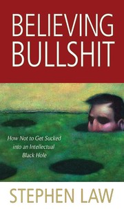 Cover of: Believing Bullshit: How Not to Get Sucked into an Intellectual Black Hole