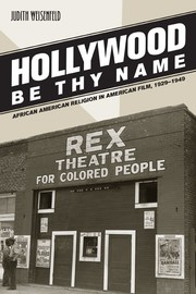 Cover of: Hollywood be thy name: African American religion in American film, 1929-1949