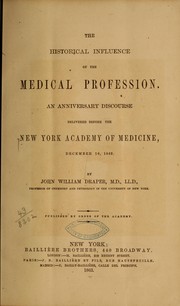 Cover of: The historical influence of the medical profession by John William Draper