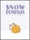 Cover of: Snow Pumpkin