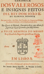 Cover of: Chronica dos valerosos e insignes feitos del Rey Dom Ioão II by Garcia de Resende
