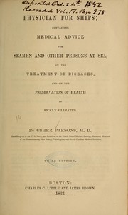 Cover of: Physician for ships: containing medical advice for seamen and other persons at sea, on the treatment of diseases, and on the preservation of health in sickly climates.