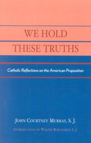 Cover of: We Hold These Truths by John Courtney Murray